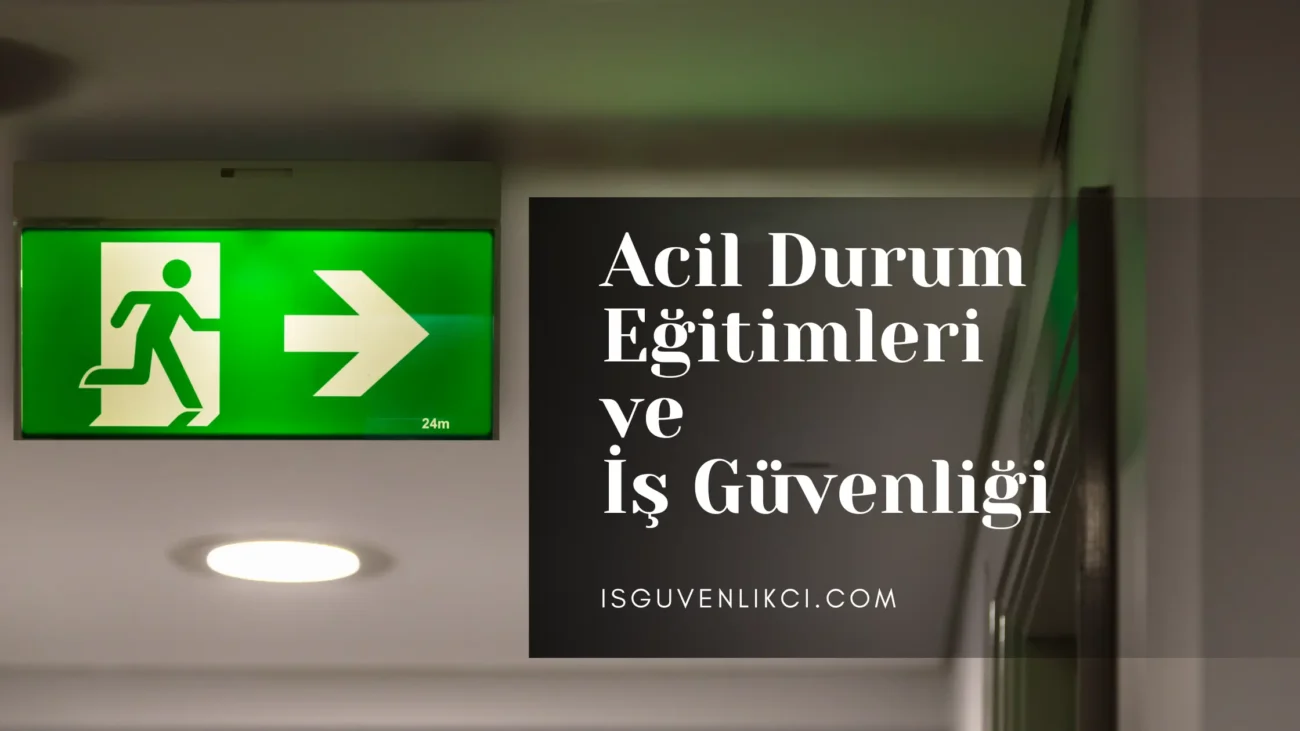Acil Durum Eğitimleri ve İş Güvenliği hakkında bilgilendirici görsel.