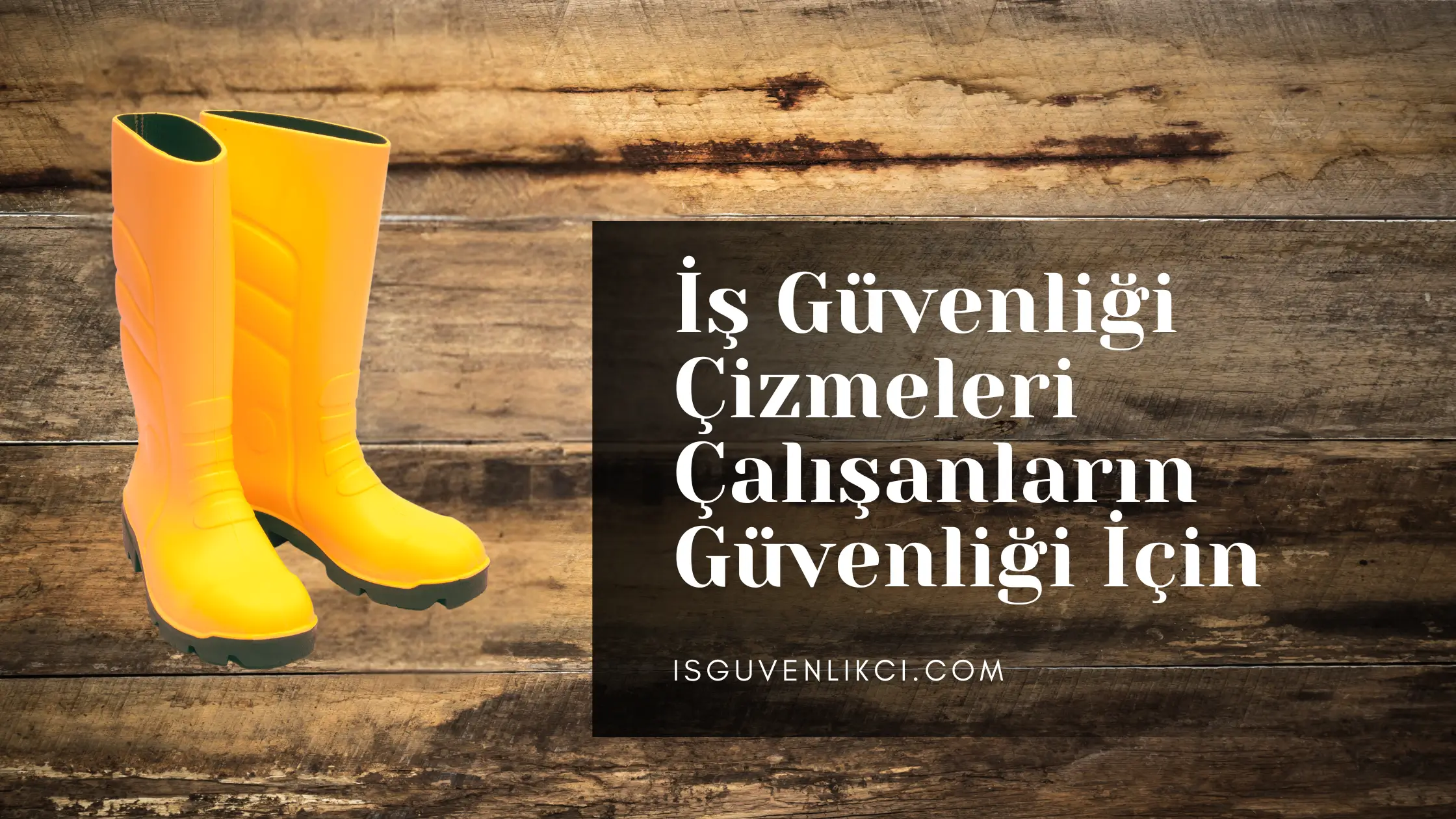 İş Güvenliği Çizmeleri